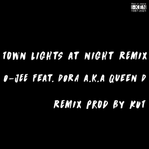 TOWN LIGHTS AT NIGHT (feat. DORA a.k.a QUEEN D) [Remix]