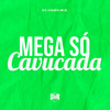 DJ Sc - Mega Só Cavucada