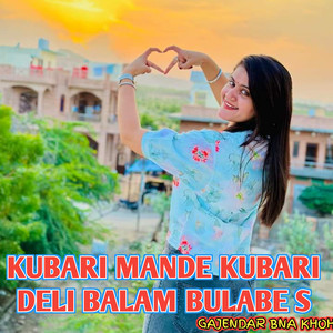 Kubari Mande Kubari Deli Balam Bulabe S