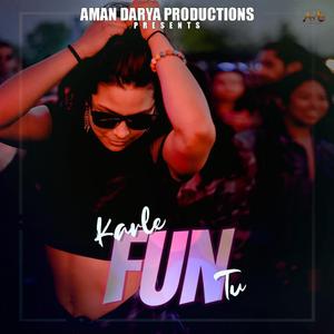 Karle Fun Tu (feat. Nishant Das Adhikari & Deepanshi Nagar)