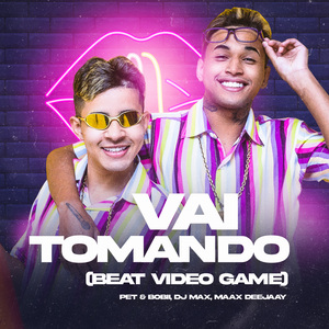 Vai Tomando (Beat Video Game)