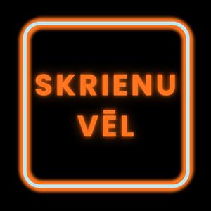 skrienu vēl