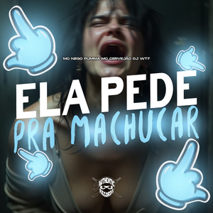 Ela Pede pra Machucar