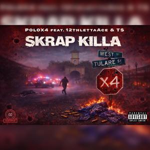 Skrap Killa (feat. 12lettahAce & T$)