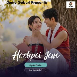 Hochpei Jem | Reprise by Jumo Gaburi | New Chakma Song