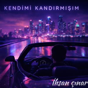 Kendimi Kandırmışım