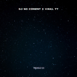 No Coment X Dj Viral Tt