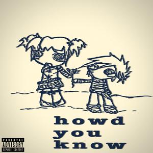howd you know (feat. toast)