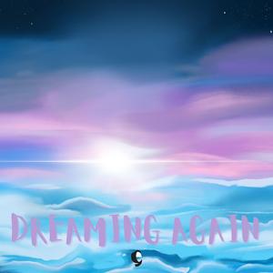 Dreaming Again