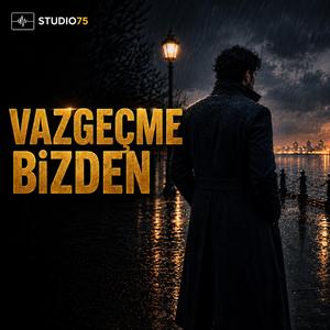 Vazgeçme Bizden