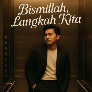 Bismillah, Langkah Kita