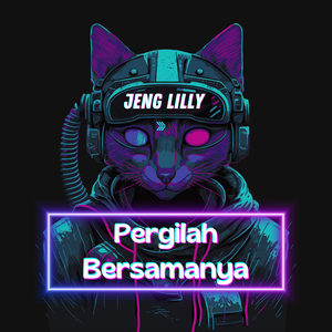 Pergilah Bersamanya