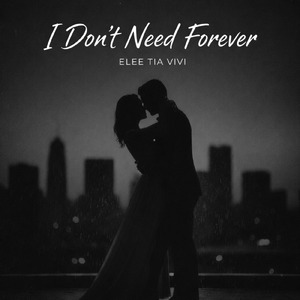 I don't need forever