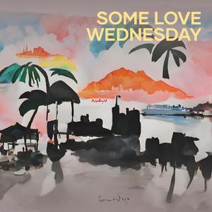 Some Love Wednesday