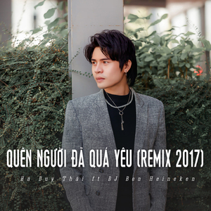 Quên Người Đã Quá Yêu (Ytmix, Remix 2017)