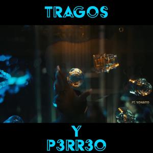 TRAGOS Y P3RR3O (feat. YONSITO)