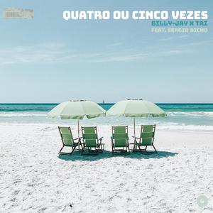 Quatro ou Cinco Vezes (feat. Sergio Bicho)
