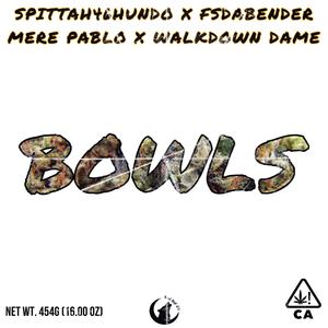 Bowls (feat. FsDaBender, Mere Pablo & WalkDown Dame)