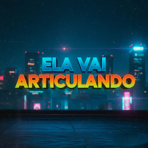 ELA VAI ARTICULANDO