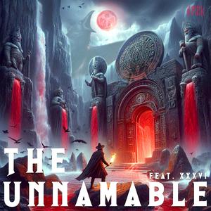The Unnamable (feat. XXXVI)