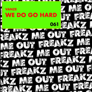 We Do Go Hard (Original Mix)