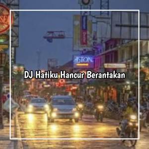DJ PACAR KU DI TIKUNG TEMAN HATI HANCUR BERANTAKAN