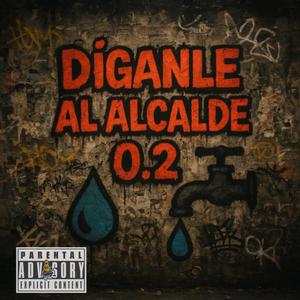 Diganle al alcalde 0.2 (feat. dk)