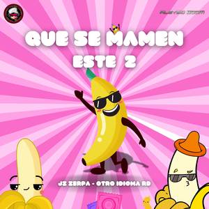Que Se Mamen Este 2