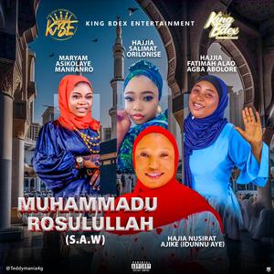 MUHAMMADU ROSULULLAH S A W (feat. Hajia Nusirat Ajike Idunnuaye, Maryam Asikolaye Manranro, Hajjia Fatimah Alao Agba Abolore & Hajjia Salimat Orilonise)