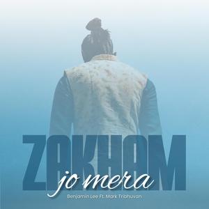 Zakham Jo Mera (feat. Mark Tribhuvan)