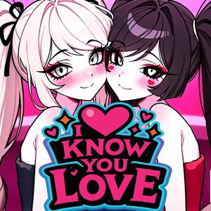 I Know You LOVE