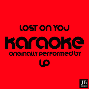 Lost on You (Karaoke Version Originally Performed By Lp)