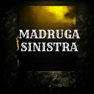 Madruga Sinistra