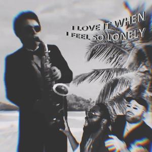 I Love It When I Feel So Lonely (feat. Graver & Mr Ekow)