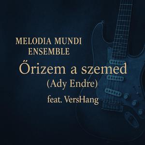 Őrizem a szemed (Ady Endre) (feat. VersHang)