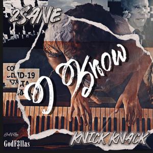 I Know (feat. Knick Knack)