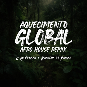 Aquecimento Global (Afro House Remix)