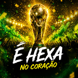 É Hexa no coração