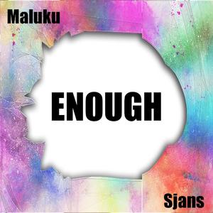 Enough (feat. Sjans)
