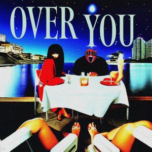 OVER YOU