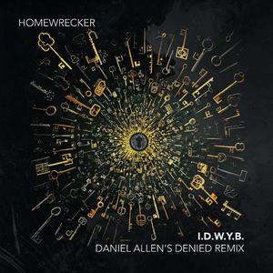 I.D.W.Y.B. (feat. Daniel Allen) (Denied Remix)