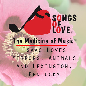 Isaac Loves Mirrors, Animals and Lexington, Kentucky