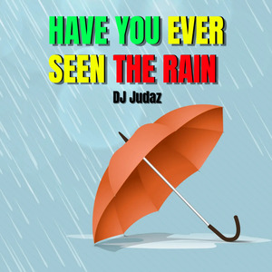 Have You Ever Seen The Rain (Reggae)