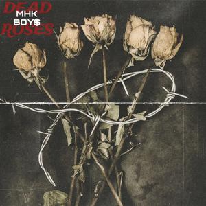 Dead Roses (feat. MHK Dajon)