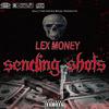 Lex Money - Sending Shots