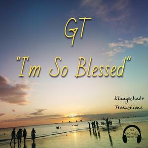 I'm So Blessed (feat. GT)