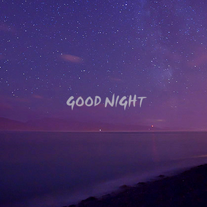GOOD NIGHT