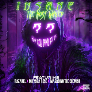 Why You Mad at Me (feat. Razakel, Milyssa Rose & Magadino the Chemist)