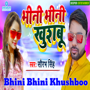 Bhini Bhini Khushboo