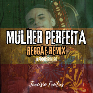 Mulher Perfeita - TF do Piseiro (Reggae Remix)